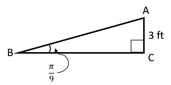 A right triangle labeled ABC with the right angle at vertex C. Vertex C is on the right, with a vertical segment from C up to A labeled 3 feet. The hypotenuse connects A to B on the left. Angle B is marked along the horizontal base and labeled pi over nine.